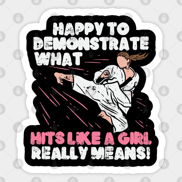 Happy To Demonstrate What Hits Like A Girl Really Means Sticker by maxdax